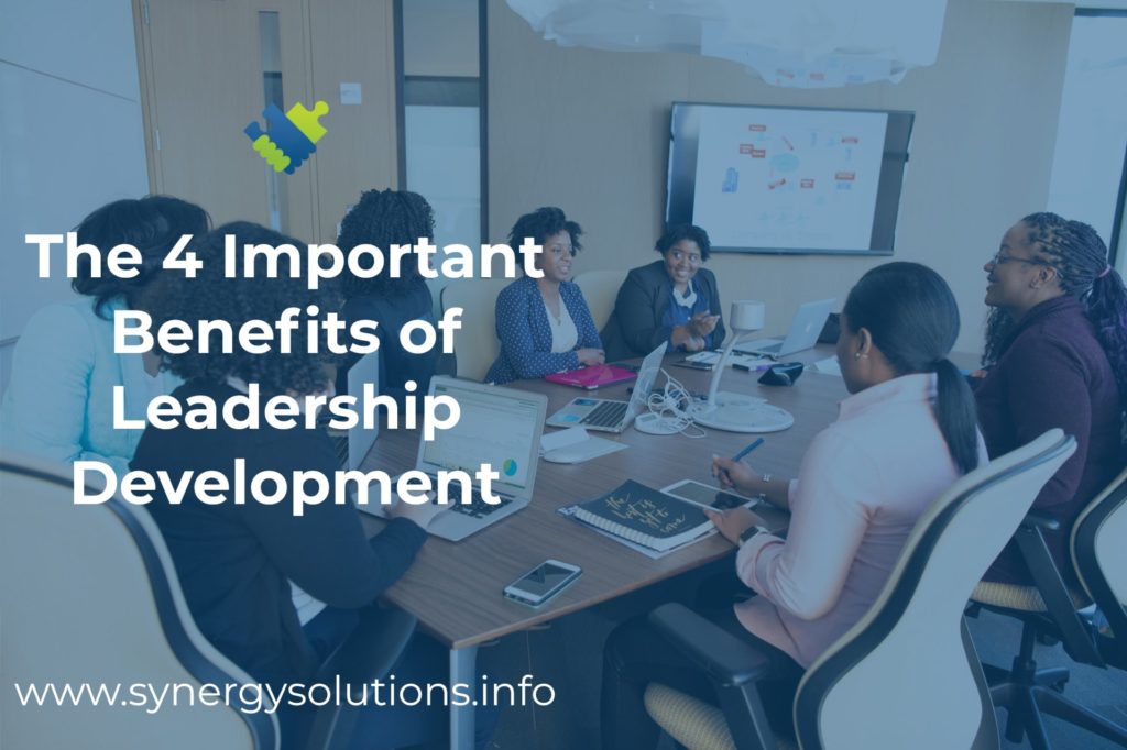 The 4 Important Benefits of Leadership Development